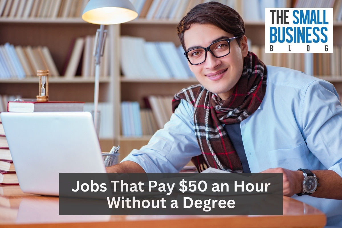 25 Interesting Jobs That Pay 50 an Hour Without a Degree The Small