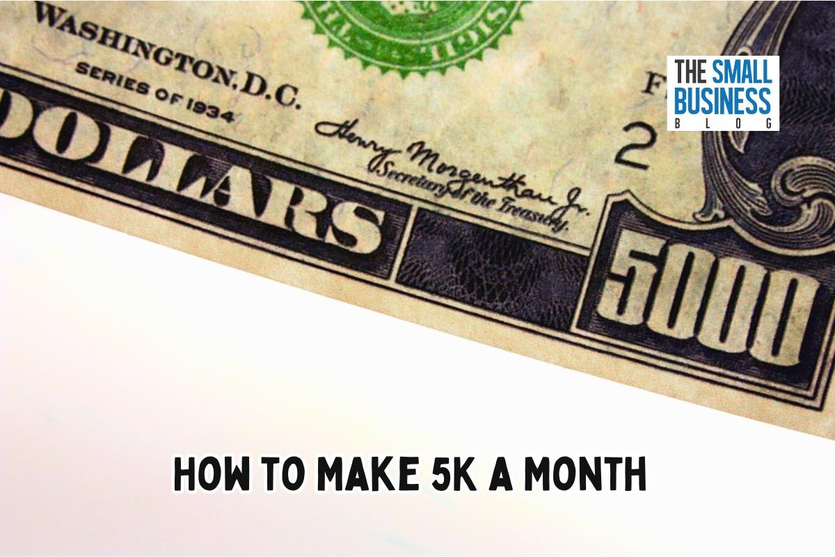 How to Make 5K a Month
